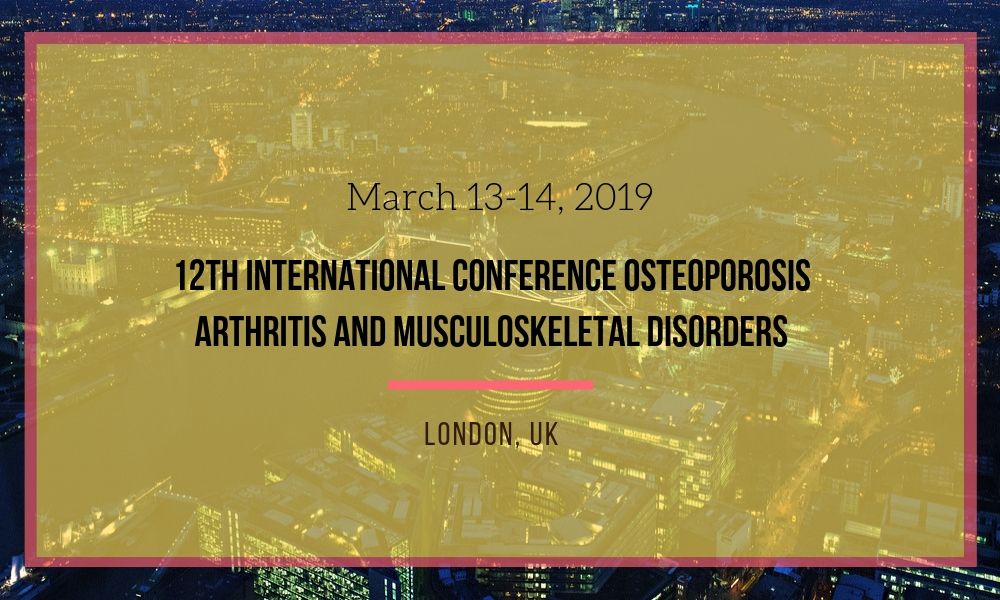 Dr James Stoxen DC FSSEMM Hon Team Doctors 12th International Conference on Osteoporosis Arthritis and Musculoskeletal Disorders on March 13-14 2019 at London UK